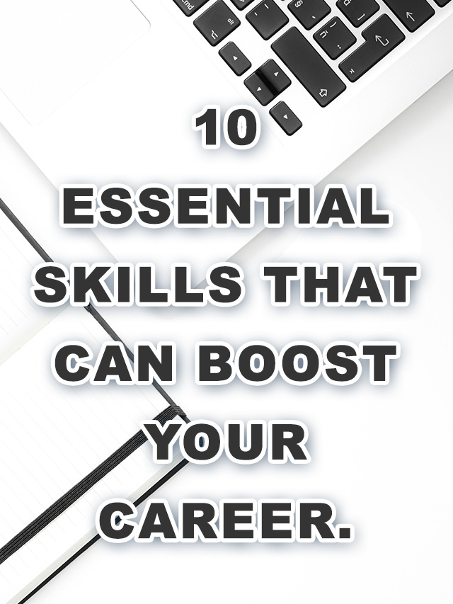 10 essential skills that can boost your career